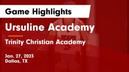 Ursuline Academy  vs Trinity Christian Academy  Game Highlights - Jan. 27, 2023