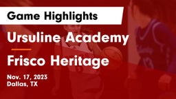 Ursuline Academy  vs Frisco Heritage  Game Highlights - Nov. 17, 2023