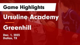 Ursuline Academy  vs Greenhill  Game Highlights - Dec. 1, 2023
