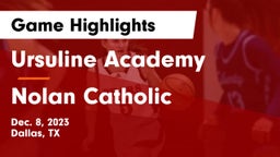 Ursuline Academy  vs Nolan Catholic  Game Highlights - Dec. 8, 2023