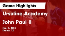 Ursuline Academy  vs John Paul II  Game Highlights - Jan. 5, 2024