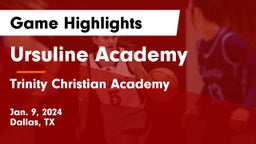 Ursuline Academy  vs Trinity Christian Academy  Game Highlights - Jan. 9, 2024