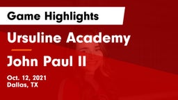 Ursuline Academy  vs John Paul II  Game Highlights - Oct. 12, 2021
