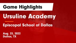 Ursuline Academy  vs Episcopal School of Dallas Game Highlights - Aug. 23, 2022