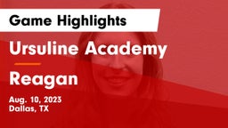 Ursuline Academy  vs Reagan  Game Highlights - Aug. 10, 2023