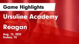 Ursuline Academy  vs Reagan  Game Highlights - Aug. 12, 2023