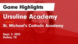 Ursuline Academy  vs St. Michael's Catholic Academy Game Highlights - Sept. 2, 2023