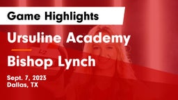 Ursuline Academy  vs Bishop Lynch  Game Highlights - Sept. 7, 2023
