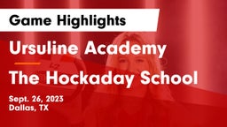 Ursuline Academy  vs The Hockaday School Game Highlights - Sept. 26, 2023