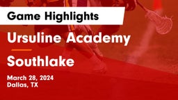 Ursuline Academy  vs Southlake Game Highlights - March 28, 2024