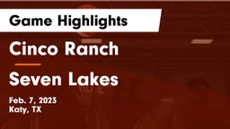 Cinco Ranch  vs Seven Lakes  Game Highlights - Feb. 7, 2023