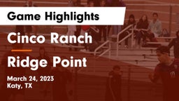 Cinco Ranch  vs Ridge Point  Game Highlights - March 24, 2023