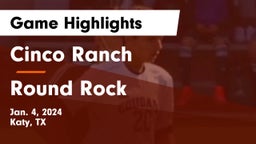 Cinco Ranch  vs Round Rock  Game Highlights - Jan. 4, 2024