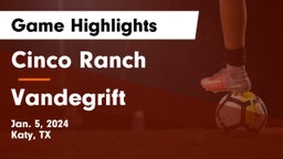 Cinco Ranch  vs Vandegrift  Game Highlights - Jan. 5, 2024