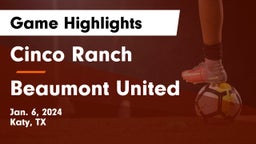 Cinco Ranch  vs Beaumont United Game Highlights - Jan. 6, 2024