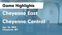 Cheyenne East  vs Cheyenne Central  Game Highlights - Jan. 26, 2023