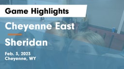Cheyenne East  vs Sheridan  Game Highlights - Feb. 3, 2023