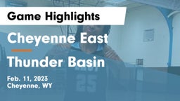 Cheyenne East  vs Thunder Basin  Game Highlights - Feb. 11, 2023