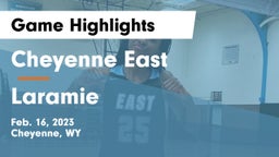 Cheyenne East  vs Laramie  Game Highlights - Feb. 16, 2023