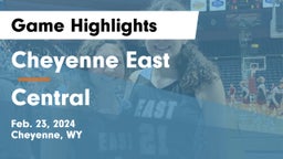 Cheyenne East  vs Central Game Highlights - Feb. 23, 2024