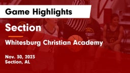 Section  vs Whitesburg Christian Academy  Game Highlights - Nov. 30, 2023
