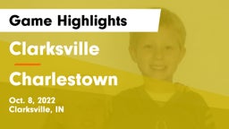 Clarksville  vs Charlestown Game Highlights - Oct. 8, 2022