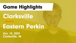 Clarksville  vs Eastern Perkin  Game Highlights - Oct. 13, 2022