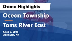 Ocean Township  vs Toms River East  Game Highlights - April 8, 2023