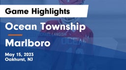 Ocean Township  vs Marlboro  Game Highlights - May 15, 2023