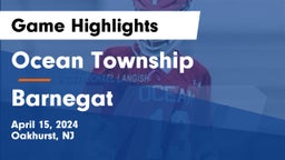 Ocean Township  vs Barnegat  Game Highlights - April 15, 2024