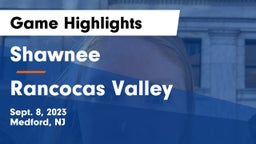 Shawnee  vs Rancocas Valley  Game Highlights - Sept. 8, 2023