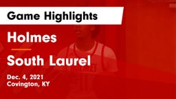 Holmes  vs South Laurel  Game Highlights - Dec. 4, 2021