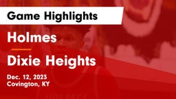 Holmes  vs Dixie Heights  Game Highlights - Dec. 12, 2023