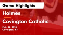 Holmes  vs Covington Catholic  Game Highlights - Feb. 28, 2024