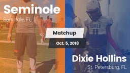 Matchup: Seminole  vs. Dixie Hollins  2018