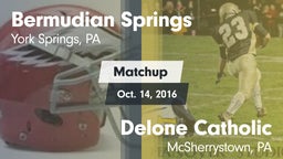 Matchup: Bermudian Springs vs. Delone Catholic  2016