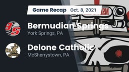 Recap: Bermudian Springs  vs. Delone Catholic  2021