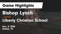 Bishop Lynch  vs Liberty Christian School  Game Highlights - Dec. 8, 2020