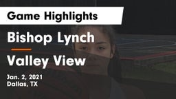 Bishop Lynch  vs Valley View  Game Highlights - Jan. 2, 2021