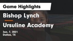 Bishop Lynch  vs Ursuline Academy  Game Highlights - Jan. 7, 2021