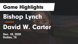 Bishop Lynch  vs David W. Carter  Game Highlights - Dec. 18, 2020