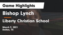 Bishop Lynch  vs Liberty Christian School  Game Highlights - March 9, 2021