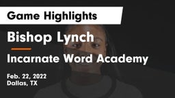 Bishop Lynch  vs Incarnate Word Academy Game Highlights - Feb. 22, 2022