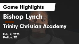 Bishop Lynch  vs Trinity Christian Academy Game Highlights - Feb. 4, 2023