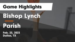 Bishop Lynch  vs Parish Game Highlights - Feb. 23, 2023