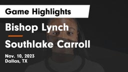 Bishop Lynch  vs Southlake Carroll Game Highlights - Nov. 10, 2023