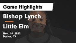 Bishop Lynch  vs Little Elm Game Highlights - Nov. 14, 2023