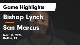 Bishop Lynch  vs San Marcus Game Highlights - Nov. 16, 2023
