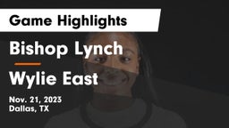 Bishop Lynch  vs Wylie East Game Highlights - Nov. 21, 2023