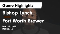 Bishop Lynch  vs Fort Worth Brewer Game Highlights - Dec. 28, 2023
